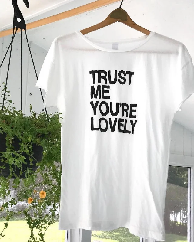 Everyday Footwear TRUST ME, YOU'RE LOVELY - Cotton Perfect Tee