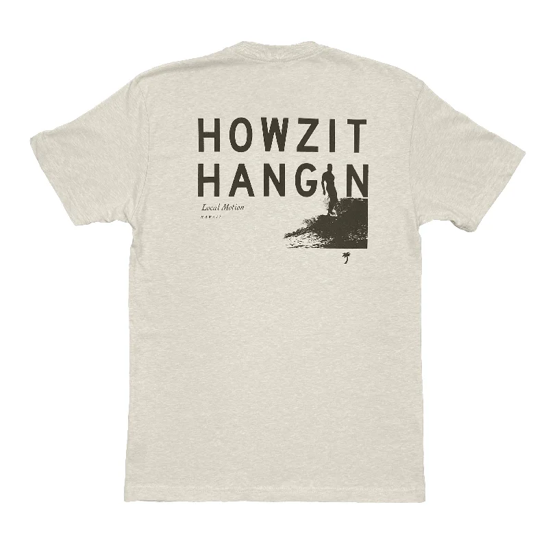 Bold Pants HOWZIT HANGIN' TEE